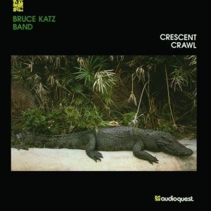 Bruce Katz Band – Crescent Crawl
