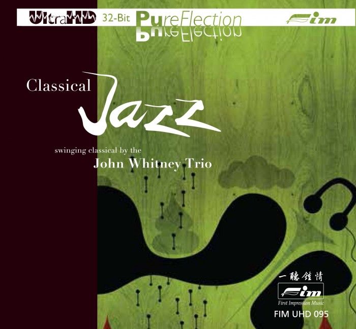 Classical Jazz - Swinging Classical by the John Whitney Trio Classical Jazz - Swinging Classical by the John Whitney Trio