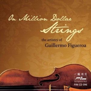 On Million Dollar Strings: The Artistry of Guillermo Figueroa CD album